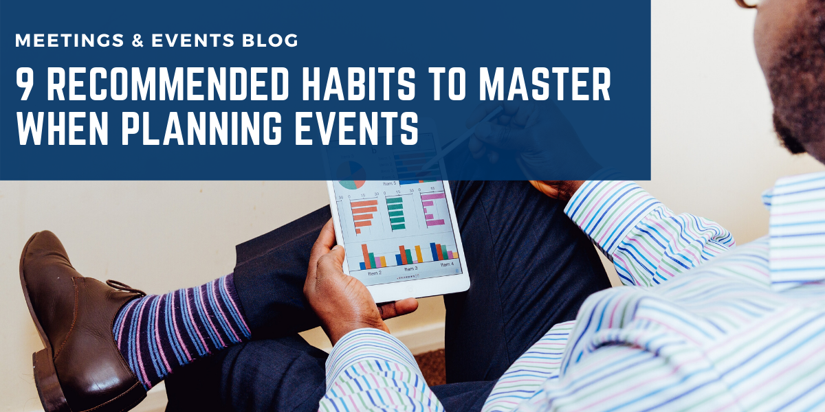 9 Recommended Habits To Master When Planning Events